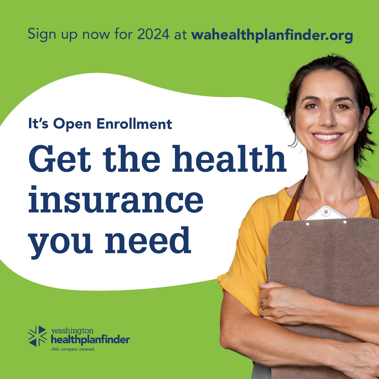 Sing up now for 2024 at wahealthplanfinder.org. It's Open Enrollment. Get the health insurance you need. Washington Healthplanfinder.