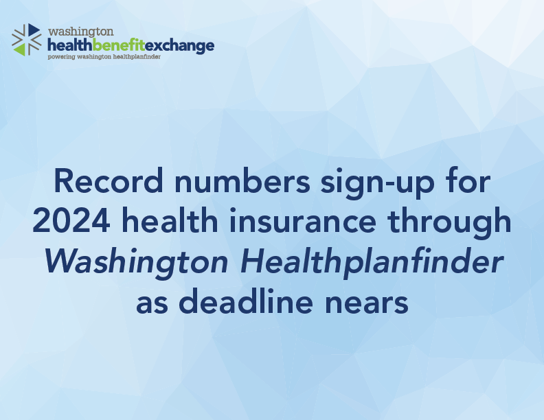 Record numbers sign-up for 2024 health insurance through Washington Healthplanfinder as deadline nears